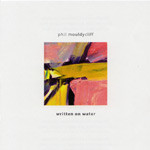 Phil Mouldycliff / Written On Water