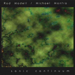 Rod Modell and Michael Mantra / Sonic Continuum