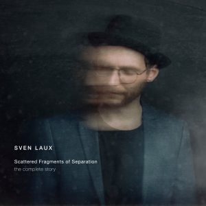 Sven Laux / Scattered Fragments Of Separation (The Complete Story) (Hard To Find DCDr)