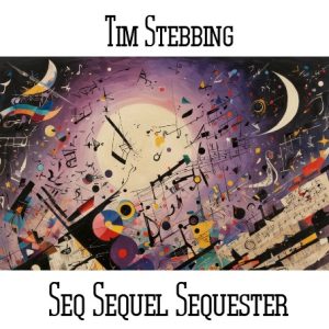 Tim Stebbing / Seq Sequel Sequester