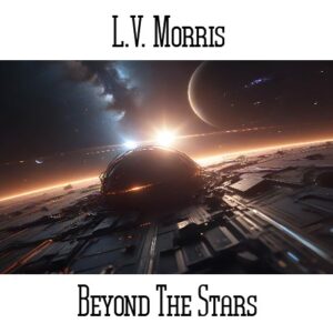 L.V. Morris / Beyond The Stars