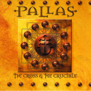 Pallas / The Cross & The Crucible