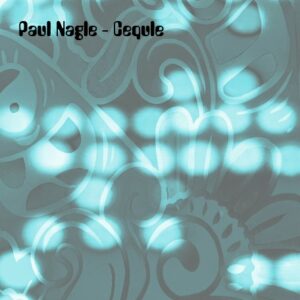 Paul Nagle / Cequle (inc Barking At Squirrels...) (A Synth Music Distribution Title)