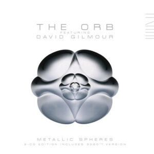 The Orb Featuring David Gilmour / Metallic Spheres (DCD Deluxe Version)