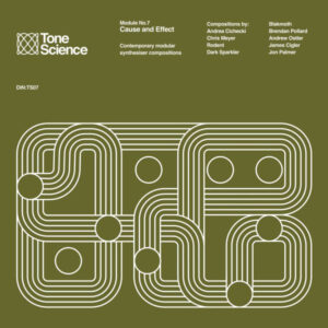 Various (inc New Music from Brendan Pollard / Jon Palmer etc) / Tone Science Module No​. 7 - Cause And Effect (Limited Edition - New Sealed)