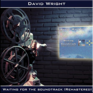 David Wright / Waiting For The Soundtrack (Remastered)