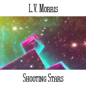 L.V. Morris / Shooting Stars