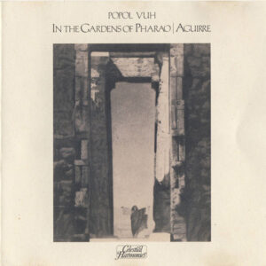 Popol Vuh / In The Gardens Of Pharao and Aguirre