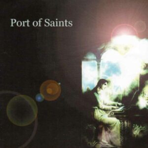 Port Of Saints / Port Of Saints (Rare mp3.com Label Release)