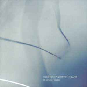 Porya Hatami and Darren McClure / In-between Spaces