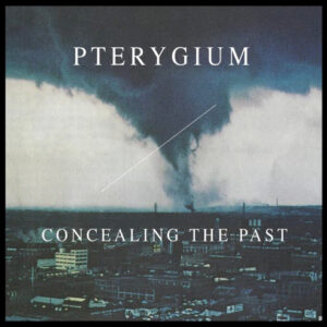 Pterygium / Concealing The Past