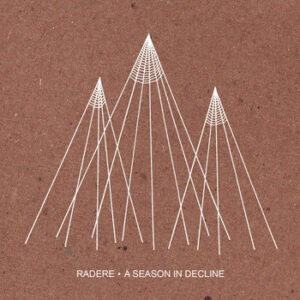 Radere / A Season In Decline (Numbered Limited Edition of 100)