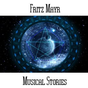 Fritz Mayr / Musical Stories