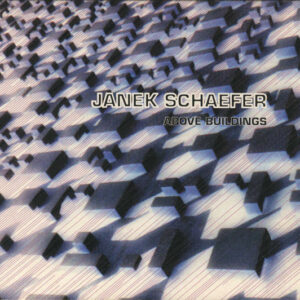 Janek Schaefer / Above Buildings
