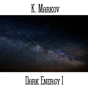 K. Markov / Dark Energy I