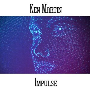 Ken Martin / Impulse