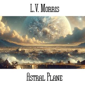 L.V. Morris / Astral Plane