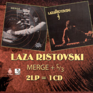 Laza Ristovski / Merge and 2 / 3