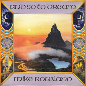 Mike Rowland / And So To Dream