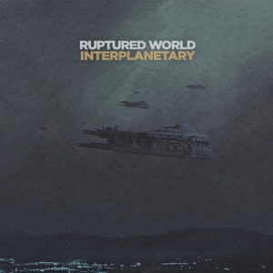 Ruptured World / Interplanetary
