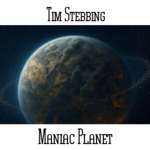 Tim Stebbing / Maniac Planet