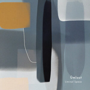 Umlaut / Liminal Space