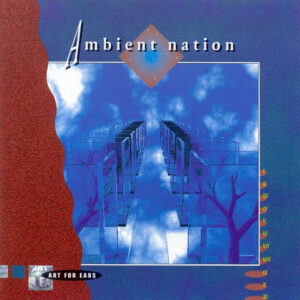 Various (inc Patrick Kosmos / Frank Quasar / Venja / Symbian etc) / Ambient Nation (Hard To Find)