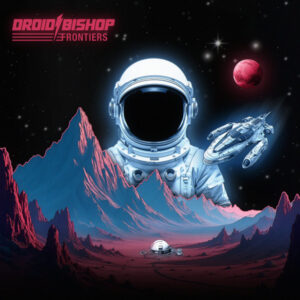 Droid Bishop / Frontiers