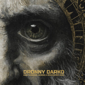 Dronny Darko / Dark Shadows Across A Disordered Mind
