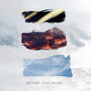 Jeff Greinke / Other Weather