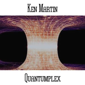 Ken Martin / Quantumplex